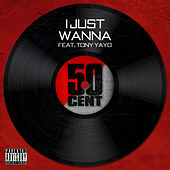 Thumbnail for the 50 Cent - I Just Wanna link, provided by host site