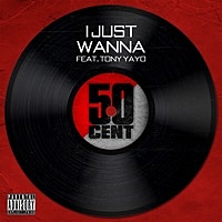 Thumbnail for the 50 Cent - I Just Wanna link, provided by host site