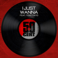 Thumbnail for the 50 Cent - I Just Wanna (Edited Version) link, provided by host site