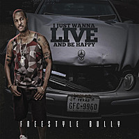 Thumbnail for the Freestyle Bully - I Just Wanna Live and Be Happy link, provided by host site