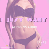 Thumbnail for the Aliens - I JUST WANT link, provided by host site