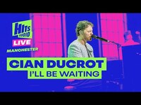 Thumbnail for the Cian Ducrot - I'll Be Waiting | Hits Radio Live link, provided by host site