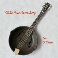 Thumbnail for the Tim O'Brien - I'll Be Your Santa Baby link, provided by host site
