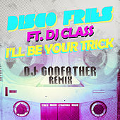 Thumbnail for the Disco Fries - I'll Be Your Trick link, provided by host site