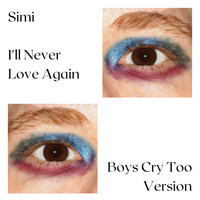 Thumbnail for the Simi - I'll Never Love Again (Boys Cry Too Version) link, provided by host site