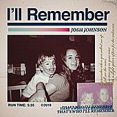 Thumbnail for the Josh Johnson - I'll Remember link, provided by host site