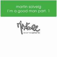 Thumbnail for the Martin Solveig - I'm a Good Man, Pt. 1 link, provided by host site