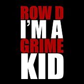 Thumbnail for the Row D - I'm a Grime Kid link, provided by host site