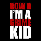 Thumbnail for the Row D - I'm a Grime Kid link, provided by host site