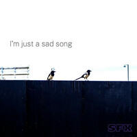 Thumbnail for the SFX - I’m just a sad song link, provided by host site