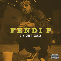 Thumbnail for the Fendi P - I'm Just Sayin link, provided by host site