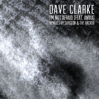Thumbnail for the Dave Clarke - I'm Not Afraid [Remixes] link, provided by host site