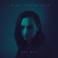 Thumbnail for the Meg Mac - I’m Not Coming Back link, provided by host site