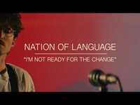 Thumbnail for the Nation of Language - I'm Not Ready for the Change link, provided by host site
