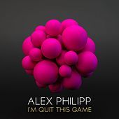 Thumbnail for the Alex Philipp - I'm Quit This Game link, provided by host site