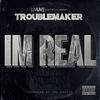 Thumbnail for the Troublemaker - I'm Real link, provided by host site