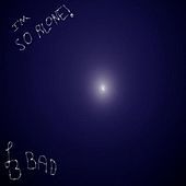 Thumbnail for the Elbee Bad - I'm So Alone link, provided by host site