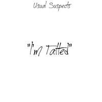 Thumbnail for the Usual Suspects - I'm Tatted link, provided by host site