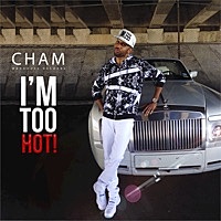 Thumbnail for the Cham - I'm Too Hot! link, provided by host site