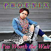 Thumbnail for the Phoenix - I'm Worth the Wait link, provided by host site