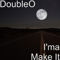 Thumbnail for the Double O - I'ma Make It link, provided by host site