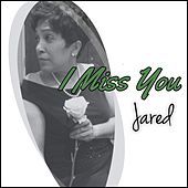 Thumbnail for the Jared - I Miss You link, provided by host site