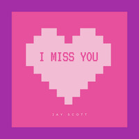 Thumbnail for the Jay Scott - I Miss You link, provided by host site