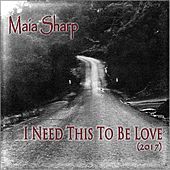 Thumbnail for the Maia Sharp - I Need This to Be Love link, provided by host site