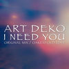 Thumbnail for the Art Deko - I Need You link, provided by host site