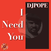 Thumbnail for the DJ Pope - I Need You link, provided by host site