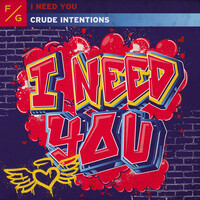 Thumbnail for the Crude Intentions - I Need You link, provided by host site