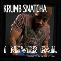 Thumbnail for the Krumbsnatcha - I Never Fail link, provided by host site