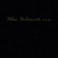 Thumbnail for the Allan Holdsworth - I.O.U. (Remastered) link, provided by host site