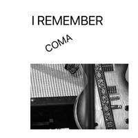 Thumbnail for the Coma - I REMEMBER link, provided by host site