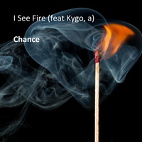 Thumbnail for the Chance - I See Fire link, provided by host site