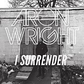 Thumbnail for the Aron Wright - I Surrender link, provided by host site
