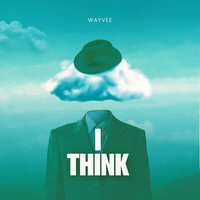 Thumbnail for the Wayvee - I Think link, provided by host site