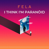 Thumbnail for the FELA - I Think I'm Paranöid link, provided by host site