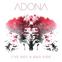 Thumbnail for the ADONA - I've Got a Bad Side link, provided by host site