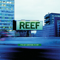 Thumbnail for the Reef - I've Got Something To Say link, provided by host site