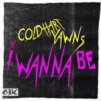 Thumbnail for the Cold Hart - I Wanna Be link, provided by host site