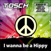 Thumbnail for the Tosch - I Wanna Be a Hippy link, provided by host site