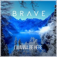 Thumbnail for the Brave - I Wanna Be Here link, provided by host site