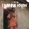 Thumbnail for the May D - I Wanna Know link, provided by host site