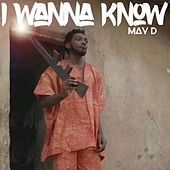 Thumbnail for the May D - I Wanna Know link, provided by host site
