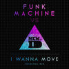 Thumbnail for the Funk Machine - I Wanna Move link, provided by host site