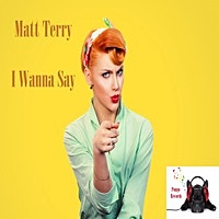 Thumbnail for the Matt Terry - I Wanna Say link, provided by host site