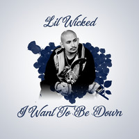 Thumbnail for the Lil' Wicked - I Want to Be Down link, provided by host site