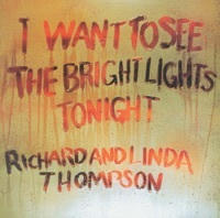 Thumbnail for the Richard Thompson - I Want to See the Bright Lights Tonight (Remastered) link, provided by host site