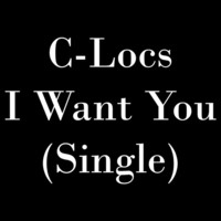 Thumbnail for the C-Locs - I Want You link, provided by host site